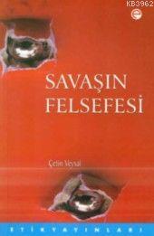 Savaşın Felsefesi - Çetin Veysal | Yeni ve İkinci El Ucuz Kitabın Adre