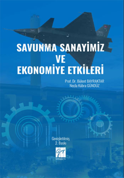 Savunma Sanayimiz ve Ekonomiye Etkileri - Bülent Bayraktar | Yeni ve İ