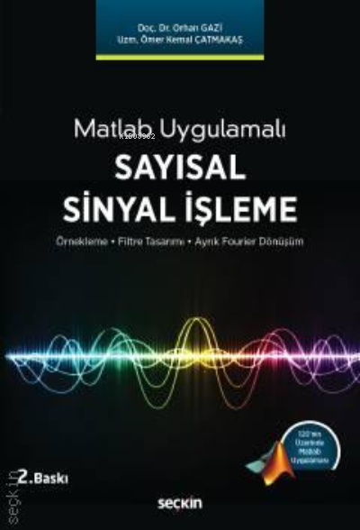 Sayısal Sinyal İşleme;Örnekleme – Filtre Tasarımı – Ayrık Fourier Dönü