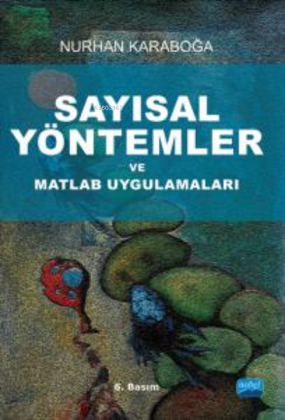 Sayısal Yöntemler ve Matlab Uygulamaları - Nurhan Karaboğa | Yeni ve İ