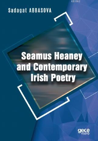 Seamus Heaney and Contemporary Irish Poetry - Sadagat Abbasova | Yeni 