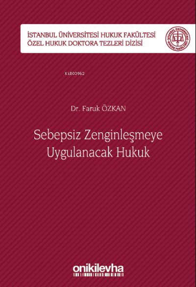 Sebepsiz Zenginleşmeye Uygulanacak Hukuk - Faruk Özkan | Yeni ve İkinc