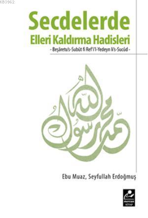 Secdelerde Elleri Kaldırma Hadisleri - Seyfullah Erdoğmuş- | Yeni ve İ