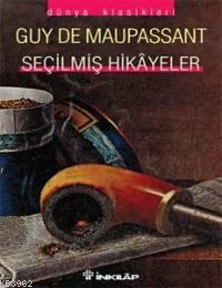 Seçilmiş Hikayeler - Guy De Maupassant | Yeni ve İkinci El Ucuz Kitabı