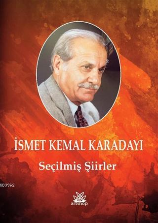 Seçilmiş Şiirler - İsmet Kemal Karadayı | Yeni ve İkinci El Ucuz Kitab