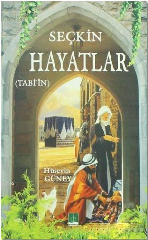 Seçkin Hayatlar - Hüseyin Güney | Yeni ve İkinci El Ucuz Kitabın Adres