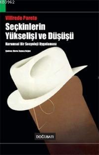 Seçkinlerin Yükselişi ve Düşüşü - Vilfredo Pareto | Yeni ve İkinci El 