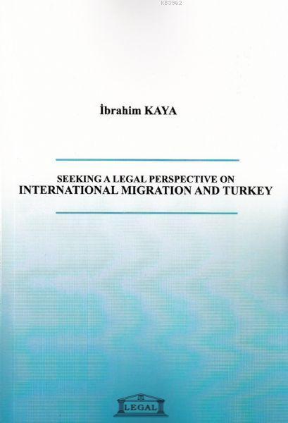 Seeking a Legal Perspective on International Migration and Turkey - İb