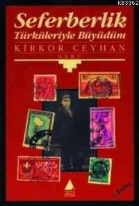 Seferberlik Türküleriyle Büyüdüm - Kirkor Ceyhan | Yeni ve İkinci El U