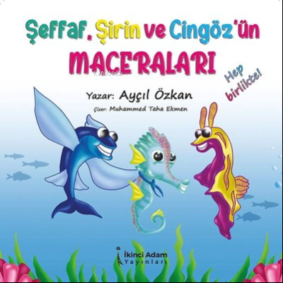 Şeffaf, Şirin ve Cingöz'ün Maceraları - Ayçil Özkan | Yeni ve İkinci E