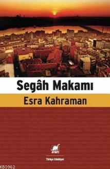 Segah Makamı - Esra Erinmez Kahraman | Yeni ve İkinci El Ucuz Kitabın 