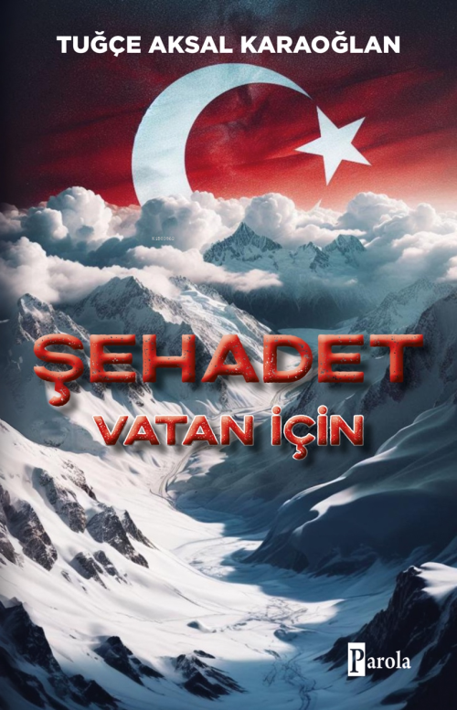 Şehadet Vatan için - Tuğçe Aksal Karaoğlan | Yeni ve İkinci El Ucuz Ki