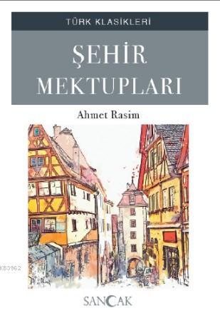 Şehir Mektupları - Ahmet Rasim | Yeni ve İkinci El Ucuz Kitabın Adresi