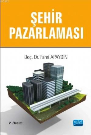 Şehir Pazarlaması - Fahri Apaydın | Yeni ve İkinci El Ucuz Kitabın Adr