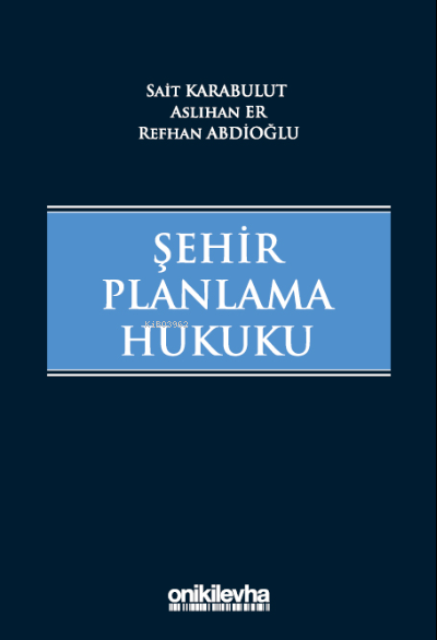 Şehir Planlama Hukuku - Refhan Abdioğlu | Yeni ve İkinci El Ucuz Kitab