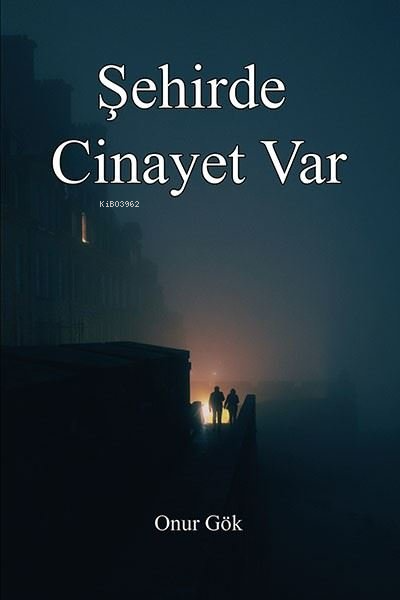 Şehirde Cinayet Var - Onur Gök | Yeni ve İkinci El Ucuz Kitabın Adresi