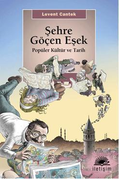 Şehre Göçen Eşek - Levent Cantek | Yeni ve İkinci El Ucuz Kitabın Adre