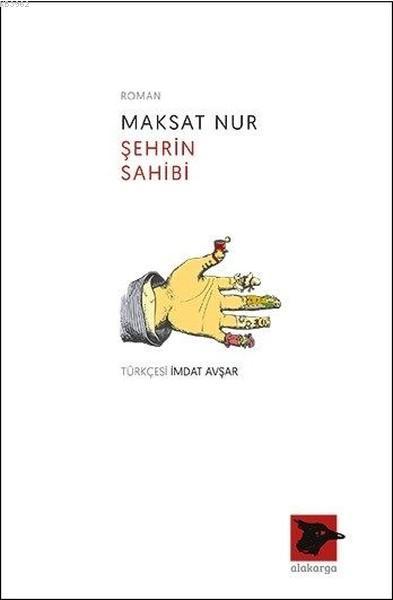 Şehrin Sahibi - Maksat Nur | Yeni ve İkinci El Ucuz Kitabın Adresi