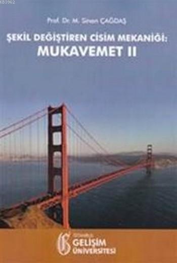 Şekil Değiştiren Cisim Mekaniği: Mukavemet II - Sinan Çağdaş | Yeni ve