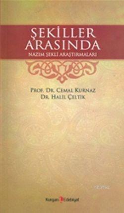 Şekiller Arasında Nazım Şekli Araştırmaları - Cemal Kurnaz | Yeni ve İ