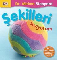 Şekilleri Seviyorum - Miriam Stoppard | Yeni ve İkinci El Ucuz Kitabın