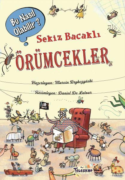 Sekiz Bacaklı Örümcekler – Bu Nasıl Olabilir? (Ciltli) - Marcin Brykcz