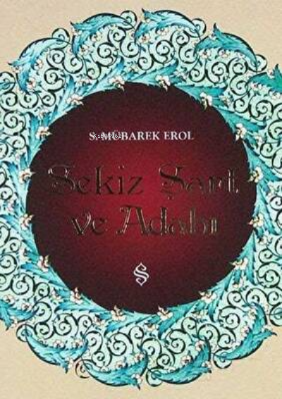 Sekiz Şart ve Adabı - S. Mübarek Erol | Yeni ve İkinci El Ucuz Kitabın