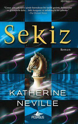 Sekiz - Katherine Neville | Yeni ve İkinci El Ucuz Kitabın Adresi