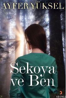 Sekoya ve Ben - Ayfer Yüksel | Yeni ve İkinci El Ucuz Kitabın Adresi