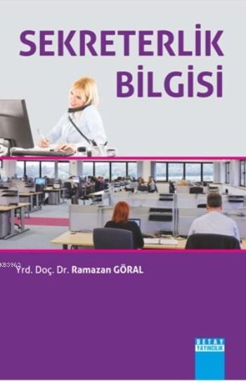 Sekreterlik Bilgisi - Ramazan Göral | Yeni ve İkinci El Ucuz Kitabın A