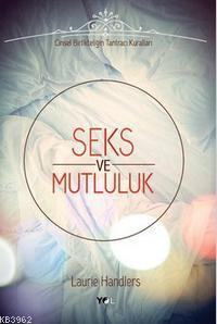 Seks ve Mutluluk - Laurie Handlers | Yeni ve İkinci El Ucuz Kitabın Ad