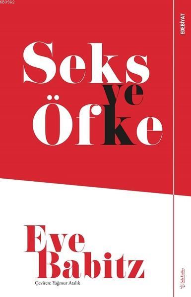 Seks ve Öfke - Eve Babitz | Yeni ve İkinci El Ucuz Kitabın Adresi