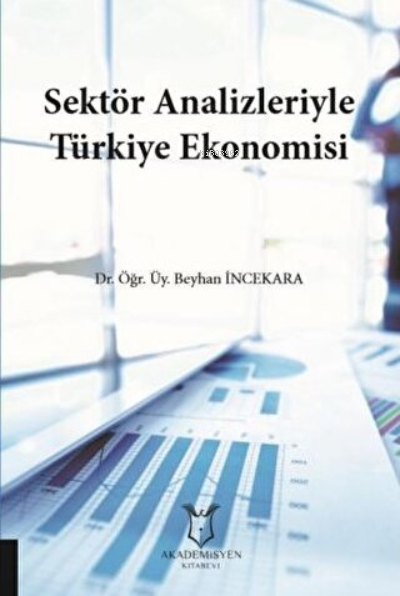 Sektör Analizleriyle Türkiye Ekonomisi - Beyhan İncekara | Yeni ve İki