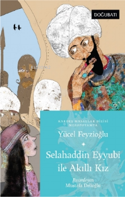 Selahaddin Eyyubi İle Akıllı Kız ;Mezopotamya Masalları - Yücel Feyzio