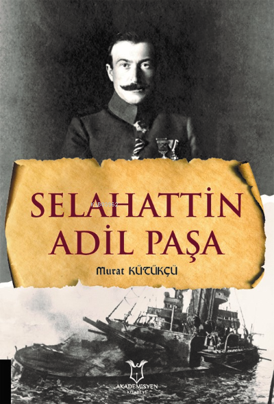 Selahattin Adil Paşa - Murat Kütükçü | Yeni ve İkinci El Ucuz Kitabın 