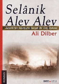 Selanik Alev Alev - Ali Dilber | Yeni ve İkinci El Ucuz Kitabın Adresi