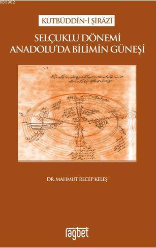 Selçuklu Dönemi Anadolu'da Bilimin - Mahmut Recep Keleş | Yeni ve İkin