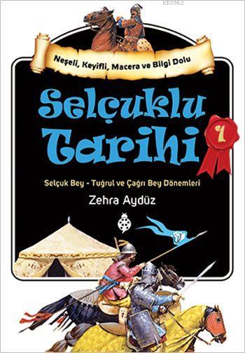 Selçuklu Tarihi - 1 - Zehra Aydüz | Yeni ve İkinci El Ucuz Kitabın Adr