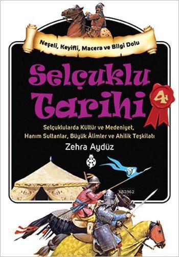 Selçuklu Tarihi - 4 - Zehra Aydüz | Yeni ve İkinci El Ucuz Kitabın Adr