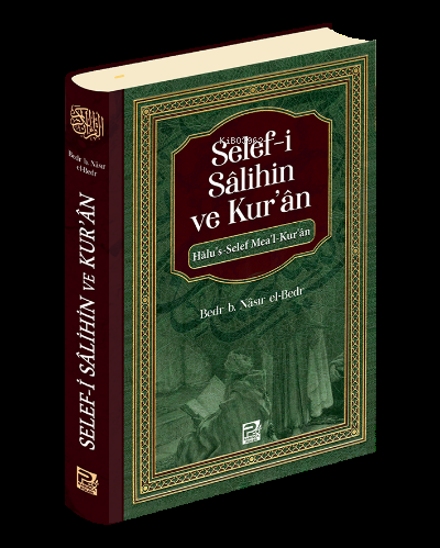 Selef-i Sâlihin ve Kur'ân - Bedr b. Nâsır el-Bedr | Yeni ve İkinci El 