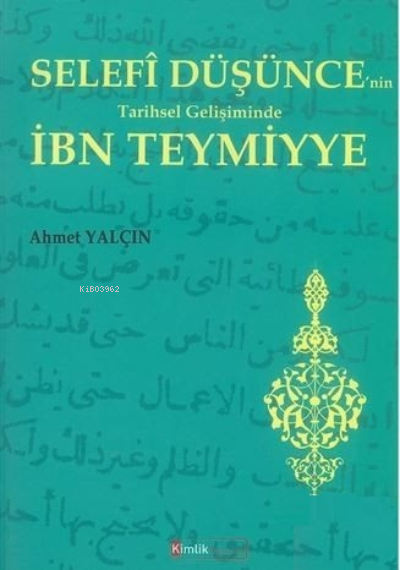 Selefi Düşüncenin Tarihsel Gelişiminde İbn Teymiyye - Ahmet Yalçın | Y