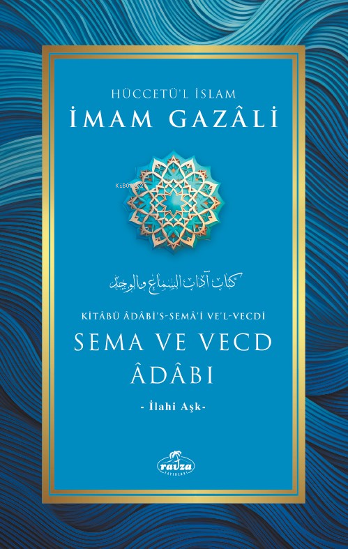 Sema ve Vecd Adabı;-İlahi Aşk- - İMAM GAZALİ | Yeni ve İkinci El Ucuz 