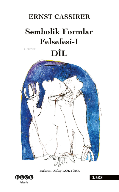 Sembolik Formlar Felsefesi - 1 Dil - Ernst Cassirer | Yeni ve İkinci E