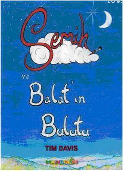 Semih ve Balat'ın Bulutu - Tim Davis | Yeni ve İkinci El Ucuz Kitabın 
