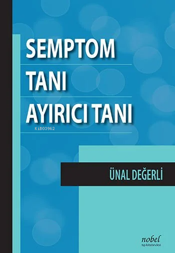 Semptom Tanı Ayırıcı Tanı - Ünal Değerli | Yeni ve İkinci El Ucuz Kita