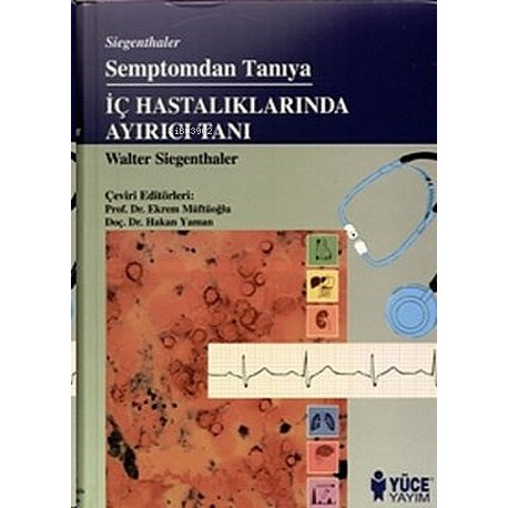 Semptomdan Tanıya İç Hastalıklarında Ayırıcı Tanı (Ciltli) - Walter Si