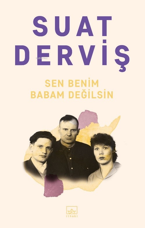 Sen Benim Babam Değilsin - Suat Derviş | Yeni ve İkinci El Ucuz Kitabı