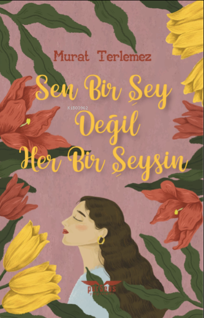 Sen Bir Şey Değil Her Bir Şeysin - Murat Terlemez | Yeni ve İkinci El 