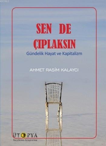 Sen de Çıplaksın - Ahmet Rasim Kalaycı | Yeni ve İkinci El Ucuz Kitabı