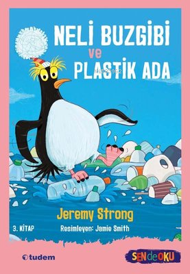 Sen De Oku- Neli- Buzgibi Ve Plastik Ada - (3.Kitap) - Jeremy Strong |